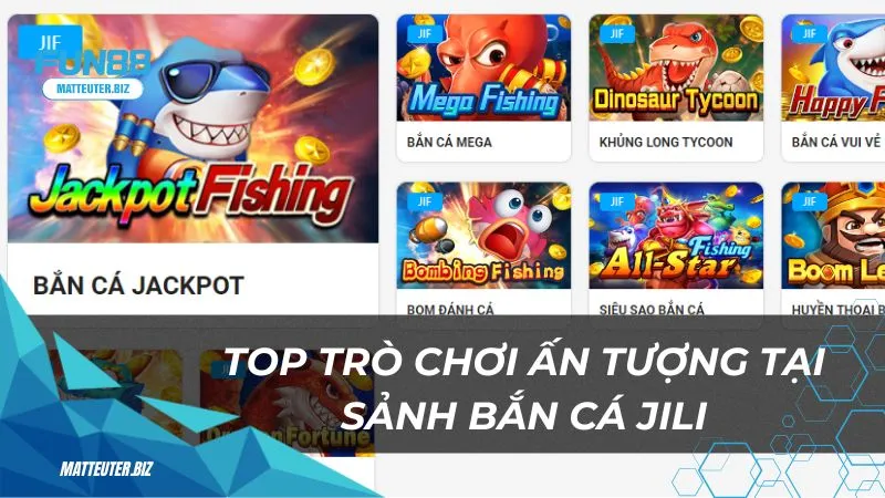 Top trò chơi ấn tượng tại sảnh bắn cá Jili tại Fun88